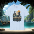 'A Smooth Sea Never Made a Skilled Sailor' Pirate Tee