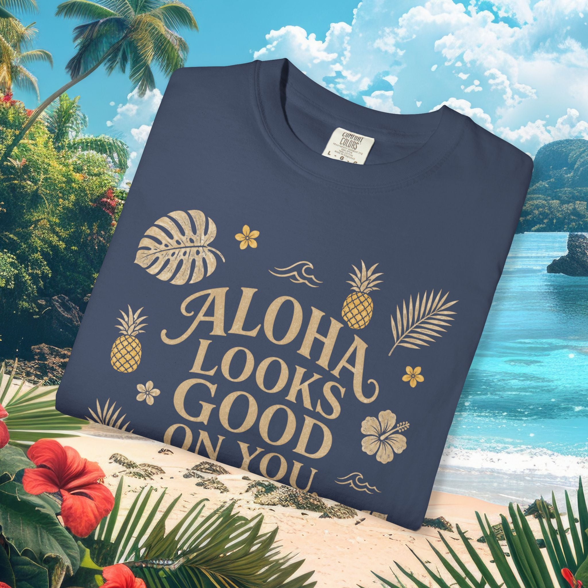 Aloha Looks Good on You Tee