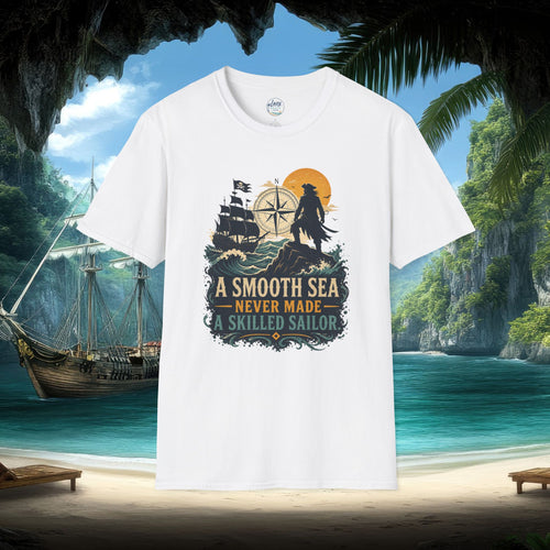 'A Smooth Sea Never Made a Skilled Sailor' Pirate Tee