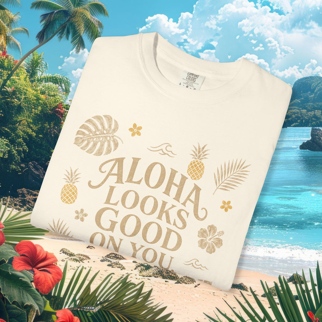 Aloha Looks Good on You Tee