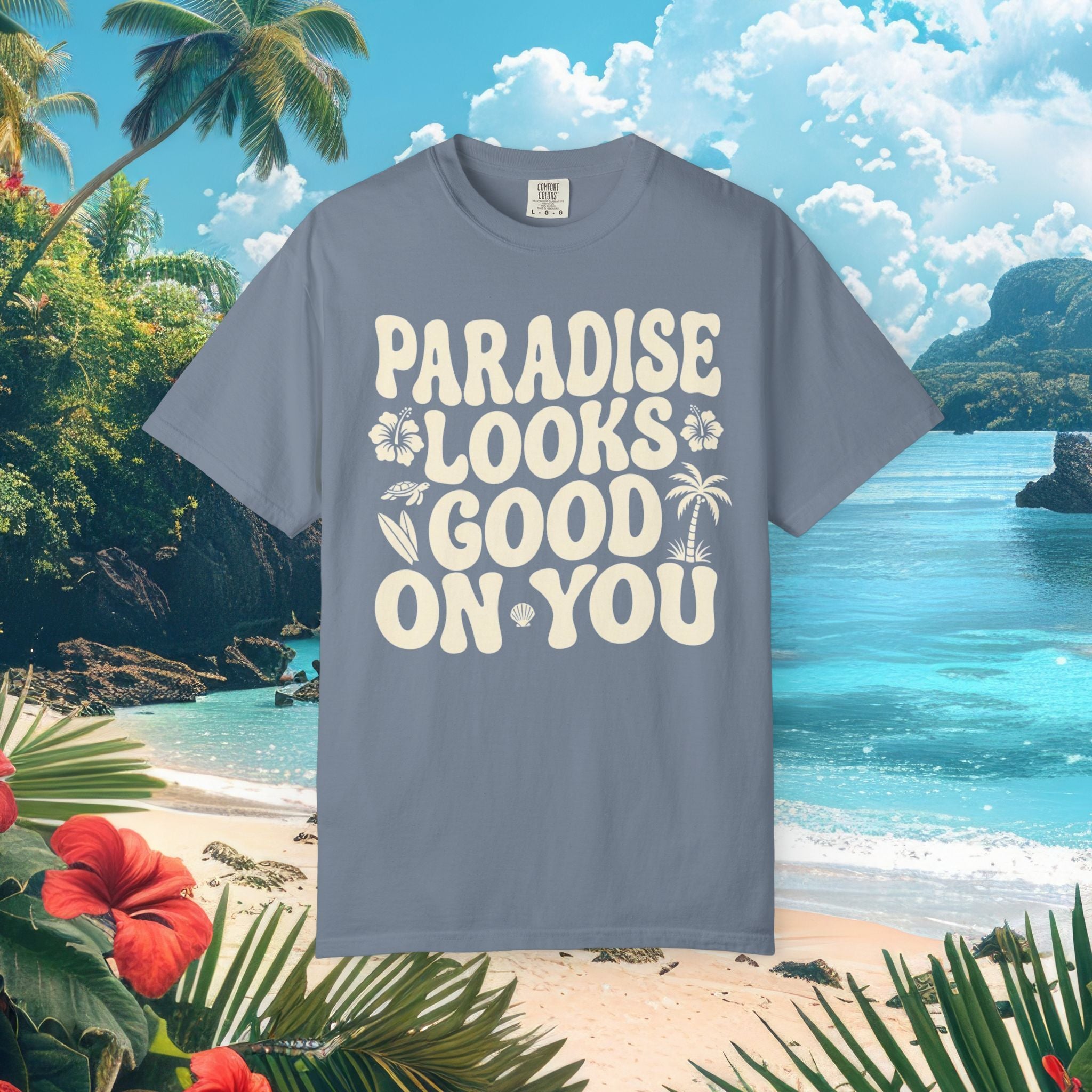 Paradise Looks Good On You Tee