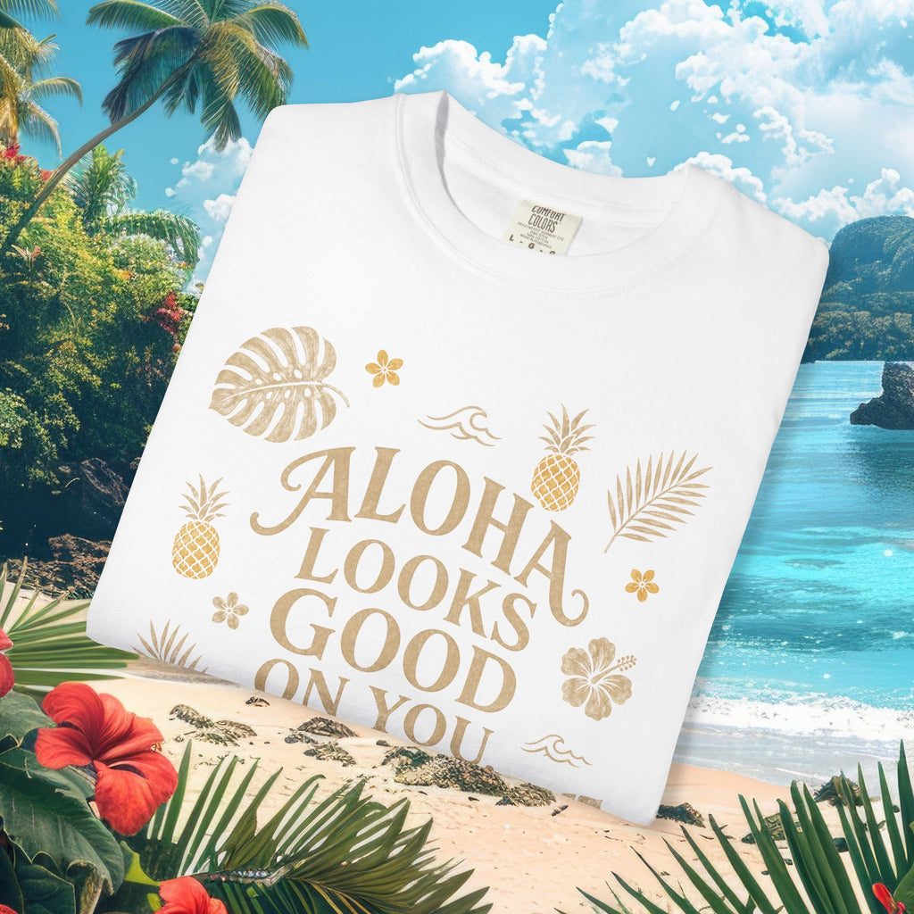 Aloha Looks Good on You Tee