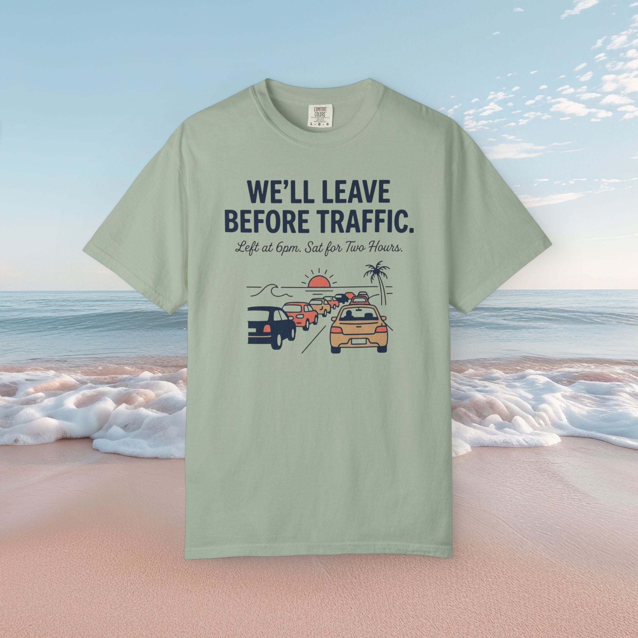 We'll Leave Before Traffic Tee