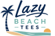 Lazy Beach Tees - Home